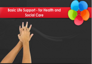 Basic Life Support for Health and Social Care - Certified by CPD