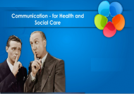 Effective Communication - For Health and Social Care