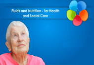 Fluids and Nutrition - For Health and Social Care - Certified by CPD