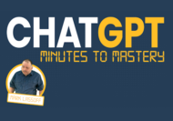 ChatGPT:  Minutes to Mastery (FT)
