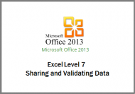 Excel 2013 - Level 7 - Sharing and Validating Data