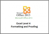 Excel 2013 - Level 4 - Formatting and Proofing