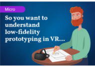 So you want to understand low-fidelity prototyping in VR (NX)