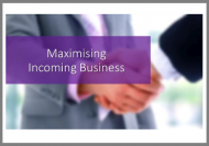 Maximising Incoming Business- CPD Accredited