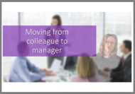 Moving from Colleague to Manager - CPD Accredited