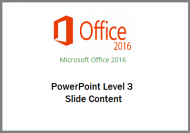PowerPoint 2016 - Level 3 - Slide Content