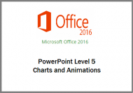 PowerPoint 2016 - Level 5 - Charts and Animations