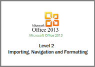 Word 2013 - Importing, Navigation and Formatting