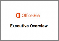Office 365 Executive Overview