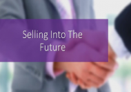 Selling Into the Future